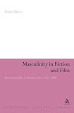 Masculinity in Fiction and Film: Representing Men in Popular Genres, 1945-2000 (Continuum Literary Studies)