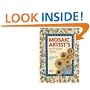 The Mosaic Artist's Technique Bible: A Step-by-step Guide