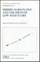 Herbig-Haro Flows and the Birth of Low Mass Stars (International Astronomical Union Symposia)