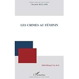 Les crimes au f�mininpar Chryst�le Bellard