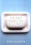 Filthy English: The How, Why, When and What of Everyday Swearing
