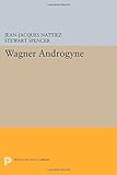 Wagner androgyne : a study in interpretation