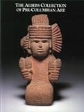 The Albers collection of pre-Columbian art