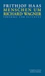 Menschen um Richard Wagner: Vortr�ge...