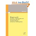 Magersucht: Ursachen, Hintergr�nde und Therapieans�tze f�r Anorexia Nervosa anhand von Fallbeispielen
