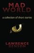 Mad World: a collection of short stories