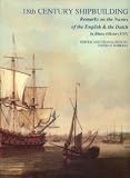 18th Century shipbuilding : remarks on the navies of the English & the Dutch from observations made at their dockyards in 1737