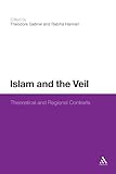 Islam and the veil : theoretical and regional contexts