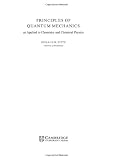 Principles of Quantum Mechanics: As Applied to Chemistry and Chemical Physics