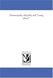 Homoeopathy, allopathy, and young physic