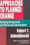 Approaches to Planned Change: Orienting Perspectives and Micro-Level Interventions (Classics in Organization and Management Series)