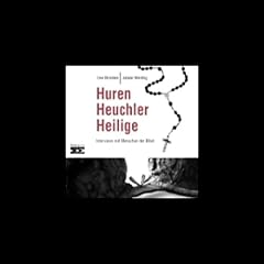 Huren, Heuchler, Heilige