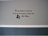Walt Disney quote All our dreams can come true if we have the courage to purs...