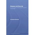 Disease and Security: Natural Plagues and Biological Weapons in East Asia (Contemporary... by  Christ Enemark