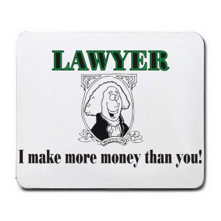 LAWYER I make more money than you! Mousepad
