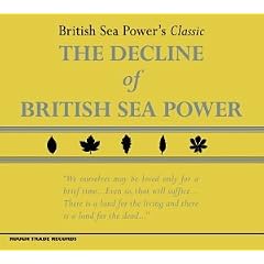 British Sea Power - The Decline of British Sea Power