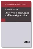 Astrocytes in Brain Aging and Neurodegeneration (Neuroscience Intelligence Unit)