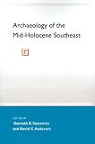 Archaeology of the Mid-Holocene Southeast (Florida Museum of Natural History: Ripley P. Bullen)