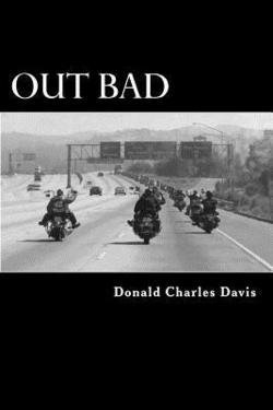 Donald Charles Davis: Out Bad (Paperback); 2011 Edition