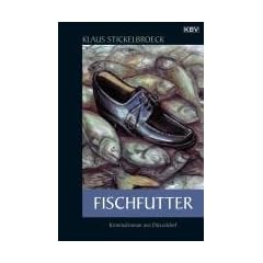 Fischfutter: Kriminalroman aus D�sseldorf