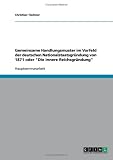 Produkt-Bild: Gemeinsame Handlungsmuster im Vorfeld der deutschen Nationalstaatsgr&uuml;ndung von 1871 oder "Die innere Reichsgr&uuml;ndung"