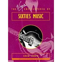 The Virgin Encyclopedia of Sixties Music (Virgin Encyclopedias of Popular Music)