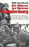 Die Männer der Division Brandenburg.