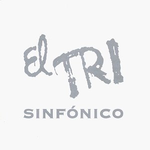 El Tri - Sinfonico - Zortam Music