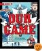 Our Game: The History of Hockey in Canada (My Canada) (My Canada) (My Canada)
