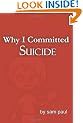 Why I Committed Suicide