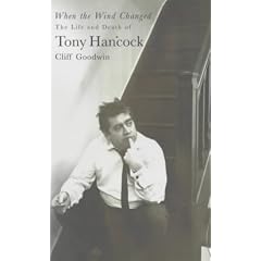 When the Wind Changed: The Life and Death of Tony Hancock