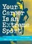 Your Career Is An Extreme Sport: Focus, Drive, Excel