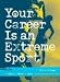 Your Career Is An Extreme Sport: Focus, Drive, Excel