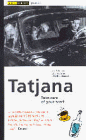 Pid� huivista kiinni, Tatjana