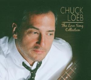 Chuck Loeb - The Love Song Collection - Zortam Music