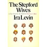 The Stepford Wives ~ Ira Levin