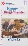 Hannes und der B&uuml;rgermeister 11 - Nemme ei'schenka [VHS]