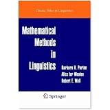 Mathematical Methods in Linguistics (Studies in Linguistics and Philosophy)
