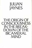The Origin of Consciousness in the Breakdown of the Bicameral Mind