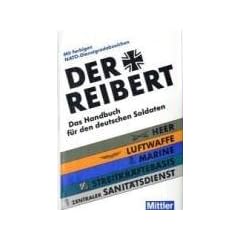 Der Reibert. Heer. Luftwaffe. Marine. Das Handbuch f�r den deutschen Soldaten