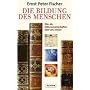 Die Bildung des Menschen. Was die Naturwissenschaften �ber uns wissen