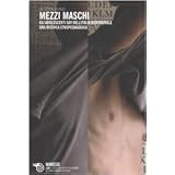 Mezzi maschi. Gli adolescenti gay dell'Italia meridionale. Un'indagine etnopedagogicadi Giuseppe Burgio