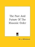 The Past And Future Of The Masonic Order