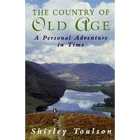 The Country of Old Age: A Personal Adventure in Time