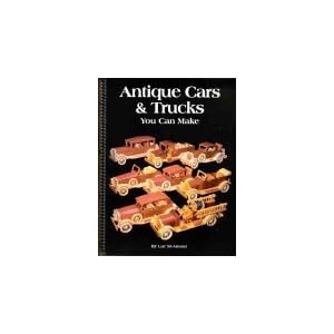 Antique Cars and Trucks You Can Make by 