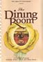 Beta Sigma Phi International presents The dining room: A cookbook featuring breakfast, brunch, lunch, and dinner menus