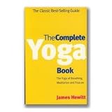 The Complete Yoga Book: The Yoga of Breathing, Posture and Meditation: "Yoga of Breathing", "Yoga of Posture", "Yoga of Meditation" (A Rider book)