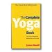 The Complete Yoga Book: The Yoga of Breathing, Posture and Meditation: Yoga of Breathing, Yoga of Posture, Yoga of Meditation (A Rider book)