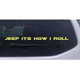 12in X .7in Yellow -- Jeep Its How I Roll Off Road Car Window Wall Laptop Decal... by Rad Dezigns