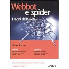 Webbot e spider. I ragni della Rete (Guida completa)